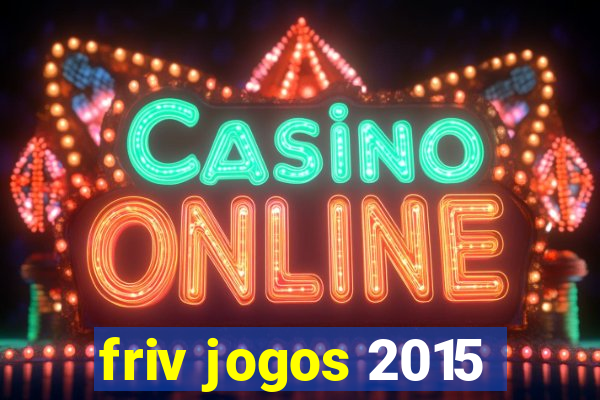 friv jogos 2015