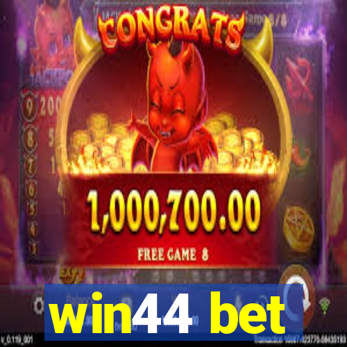 win44 bet