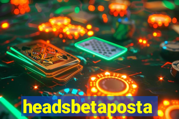 headsbetaposta