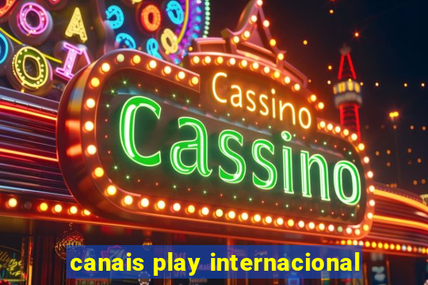 canais play internacional