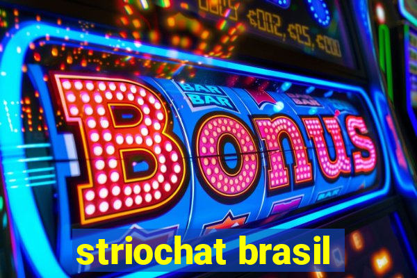 striochat brasil