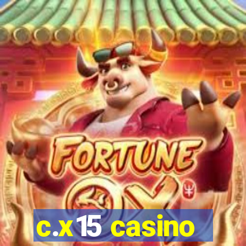 c.x15 casino