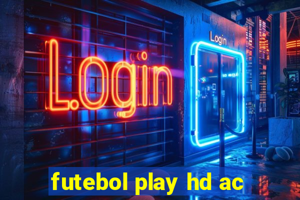 futebol play hd ac