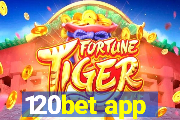 120bet app