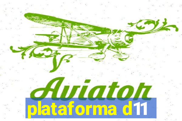 plataforma d11