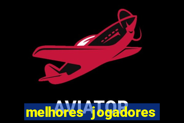 melhores jogadores football manager 2012