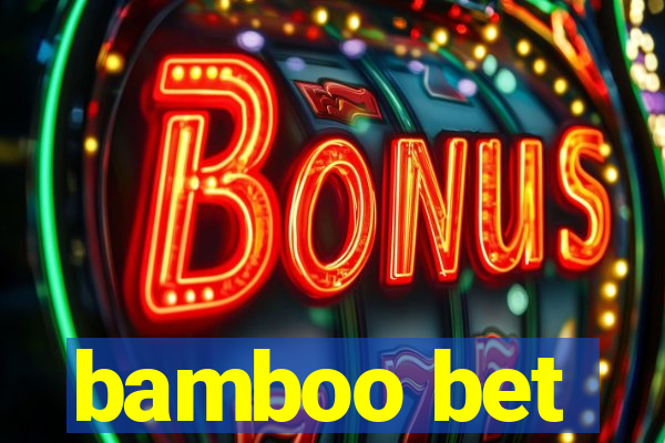 bamboo bet