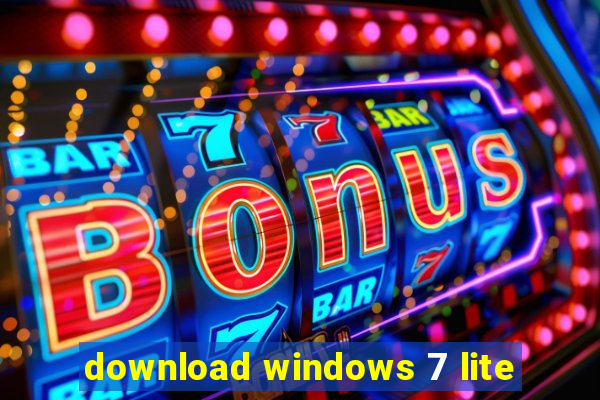 download windows 7 lite