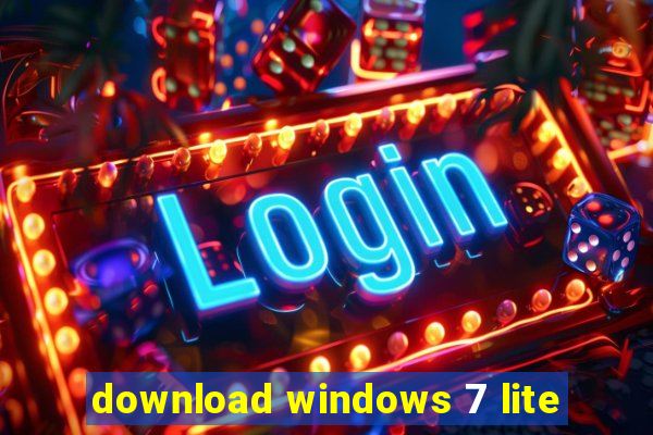 download windows 7 lite