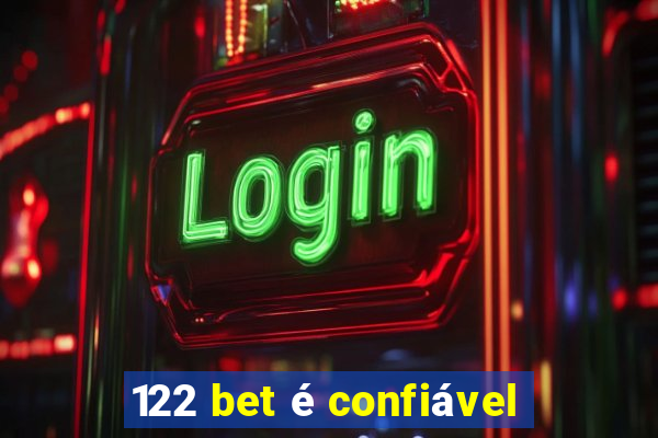 122 bet é confiável