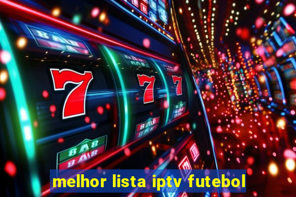 melhor lista iptv futebol