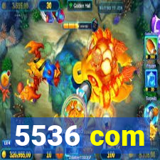 5536 com