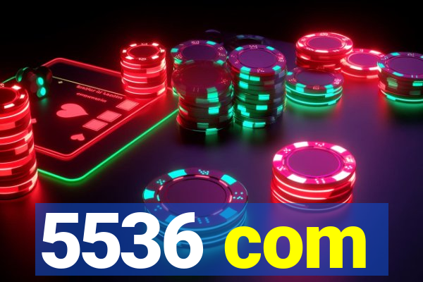 5536 com