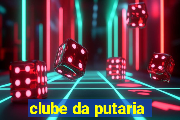 clube da putaria