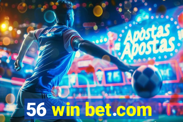 56 win bet.com