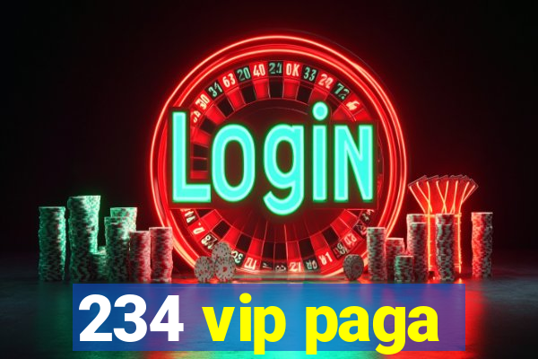 234 vip paga