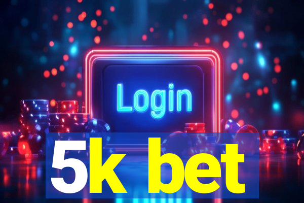 5k bet