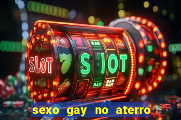 sexo gay no aterro do flamengo