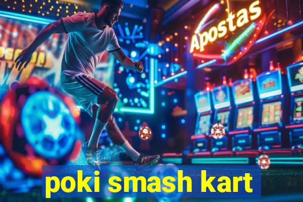 poki smash kart