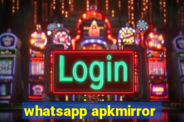 whatsapp apkmirror