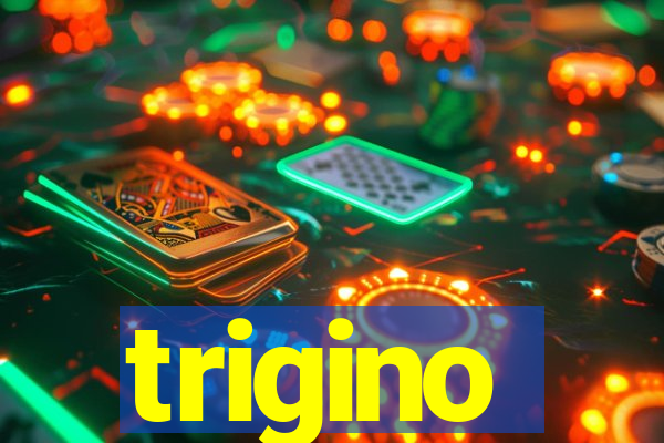 trigino