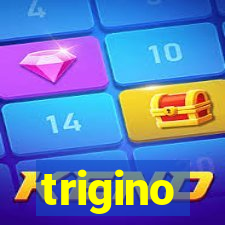 trigino