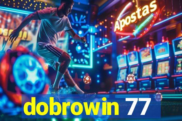 dobrowin 77