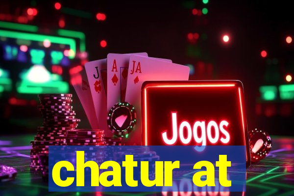 chatur at