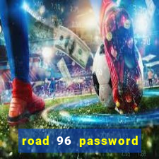 road 96 password happy taxi