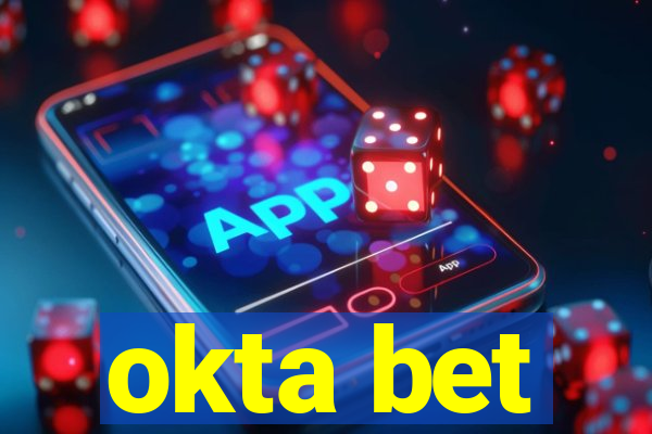 okta bet