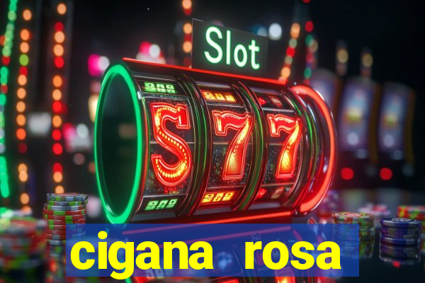 cigana rosa vermelha historia