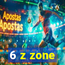 6 z zone