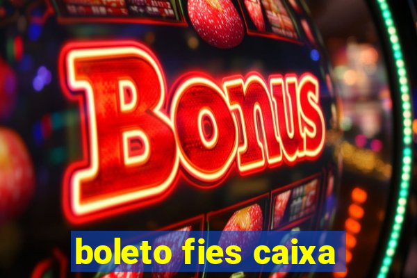 boleto fies caixa