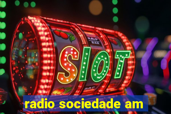 radio sociedade am