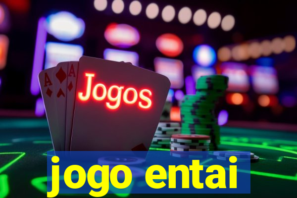 jogo entai