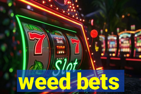 weed bets