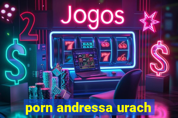 porn andressa urach