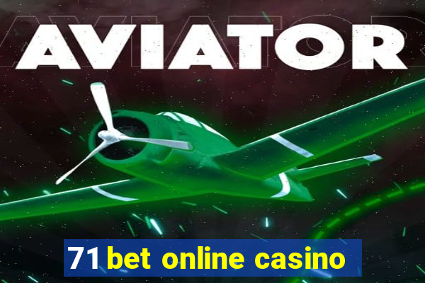 71 bet online casino