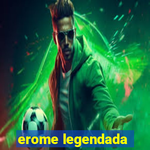 erome legendada