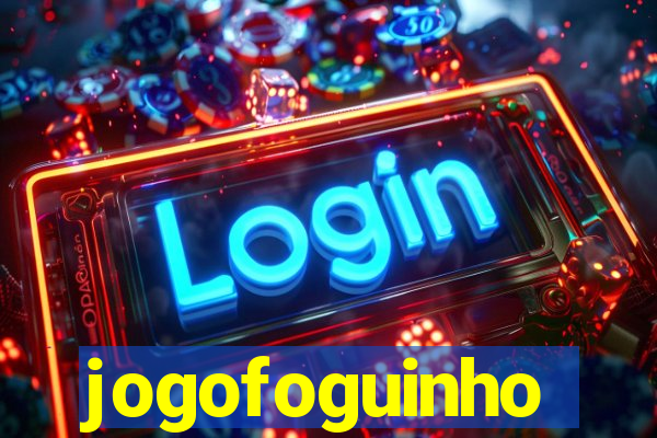 jogofoguinho