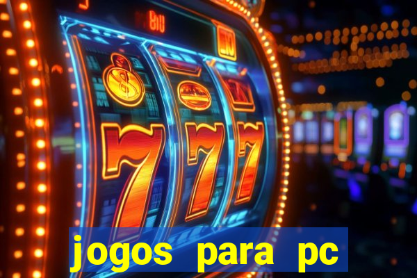 jogos para pc gratis windows 7