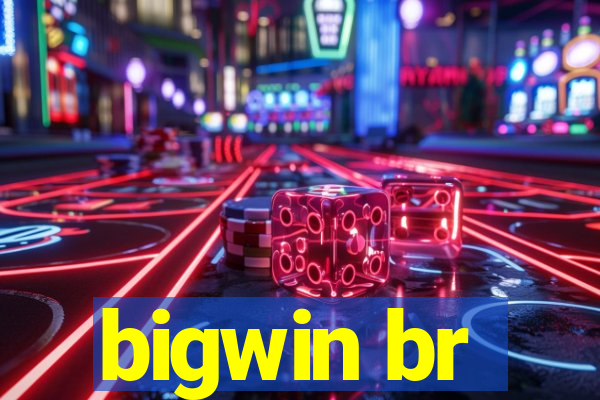 bigwin br