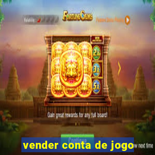 vender conta de jogo