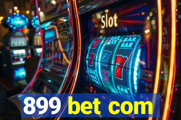 899 bet com