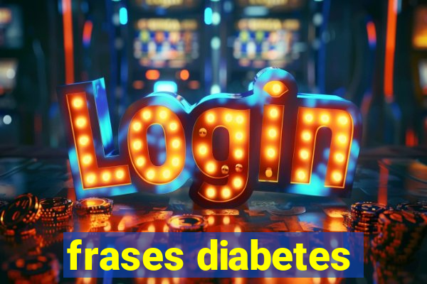 frases diabetes