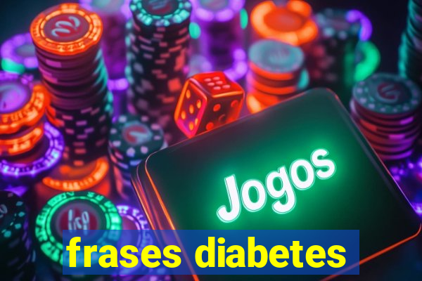 frases diabetes