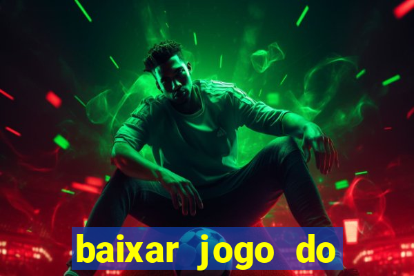 baixar jogo do tigrinho oficial