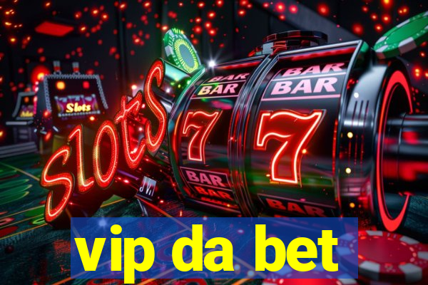 vip da bet