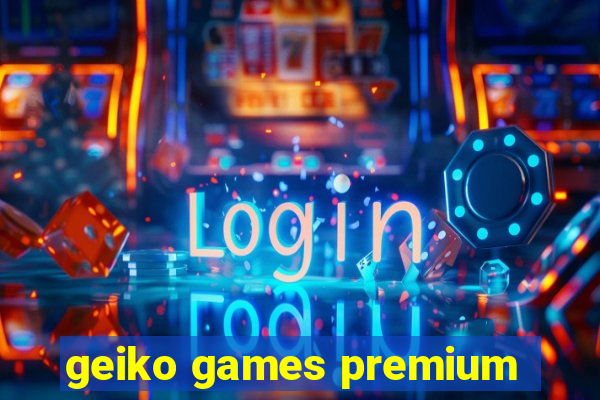 geiko games premium