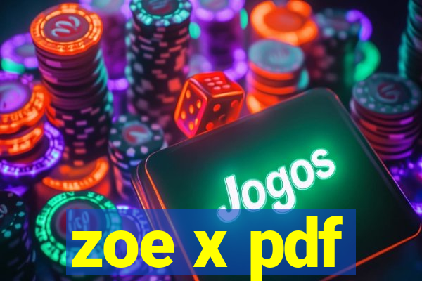 zoe x pdf